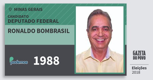Santinho Ronaldo Bombrasil 1988 (PODE) Deputado Federal | Minas Gerais | Eleições 2018 Santinho Ronaldo Bombrasil 1988 (PODE) Deputado Federal | Minas Gerais | Eleições 2018