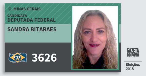 Santinho Sandra Bitaraes 3626 (PTC) Deputada Federal | Minas Gerais | Eleições 2018 Santinho Sandra Bitaraes 3626 (PTC) Deputada Federal | Minas Gerais | Eleições 2018