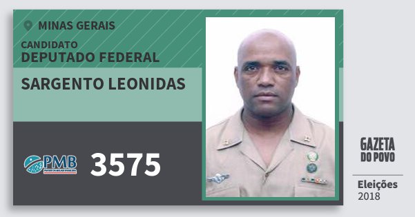 Santinho Sargento Leonidas 3575 (PMB) Deputado Federal | Minas Gerais | Eleições 2018 Santinho Sargento Leonidas 3575 (PMB) Deputado Federal | Minas Gerais | Eleições 2018