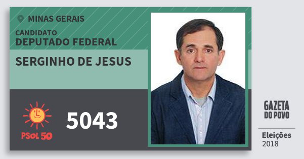 Santinho Serginho de Jesus 5043 (PSOL) Deputado Federal | Minas Gerais | Eleições 2018 Santinho Serginho de Jesus 5043 (PSOL) Deputado Federal | Minas Gerais | Eleições 2018
