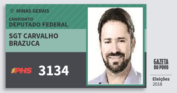 Santinho Sgt Carvalho Brazuca 3134 (PHS) Deputado Federal | Minas Gerais | Eleições 2018 Santinho Sgt Carvalho Brazuca 3134 (PHS) Deputado Federal | Minas Gerais | Eleições 2018