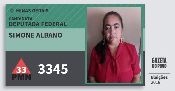 Santinho Simone Albano 3345 (PMN) Deputada Federal | Minas Gerais | Eleições 2018 Santinho Simone Albano 3345 (PMN) Deputada Federal | Minas Gerais | Eleições 2018