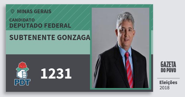 Santinho Subtenente Gonzaga 1231 (PDT) Deputado Federal | Minas Gerais | Eleições 2018 Santinho Subtenente Gonzaga 1231 (PDT) Deputado Federal | Minas Gerais | Eleições 2018
