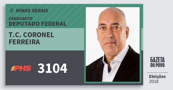 Santinho T.c. Coronel Ferreira 3104 (PHS) Deputado Federal | Minas Gerais | Eleições 2018 Santinho T.c. Coronel Ferreira 3104 (PHS) Deputado Federal | Minas Gerais | Eleições 2018