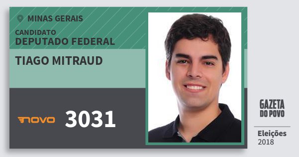 Santinho Tiago Mitraud 3031 (NOVO) Deputado Federal | Minas Gerais | Eleições 2018 Santinho Tiago Mitraud 3031 (NOVO) Deputado Federal | Minas Gerais | Eleições 2018