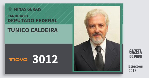 Santinho Tunico Caldeira 3012 (NOVO) Deputado Federal | Minas Gerais | Eleições 2018 Santinho Tunico Caldeira 3012 (NOVO) Deputado Federal | Minas Gerais | Eleições 2018