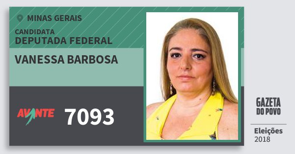 Santinho Vanessa Barbosa 7093 (AVANTE) Deputada Federal | Minas Gerais | Eleições 2018 Santinho Vanessa Barbosa 7093 (AVANTE) Deputada Federal | Minas Gerais | Eleições 2018