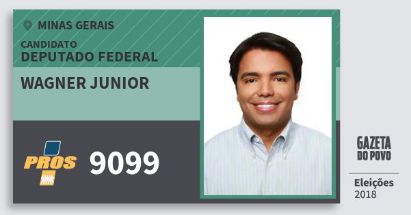 Santinho Wagner Junior 9099 (PROS) Deputado Federal | Minas Gerais | Eleições 2018 Santinho Wagner Junior 9099 (PROS) Deputado Federal | Minas Gerais | Eleições 2018