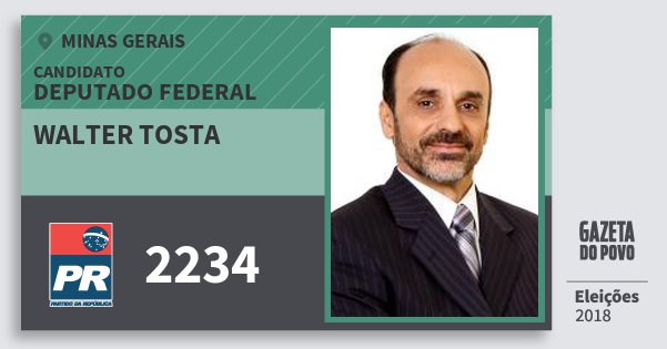 Santinho Walter Tosta 2234 (PR) Deputado Federal | Minas Gerais | Eleições 2018 Santinho Walter Tosta 2234 (PR) Deputado Federal | Minas Gerais | Eleições 2018