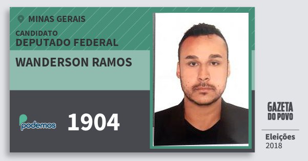 Santinho Wanderson Ramos 1904 (PODE) Deputado Federal | Minas Gerais | Eleições 2018 Santinho Wanderson Ramos 1904 (PODE) Deputado Federal | Minas Gerais | Eleições 2018