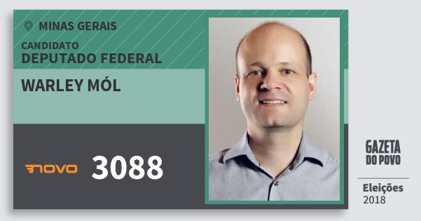 Santinho Warley Mól 3088 (NOVO) Deputado Federal | Minas Gerais | Eleições 2018 Santinho Warley Mól 3088 (NOVO) Deputado Federal | Minas Gerais | Eleições 2018