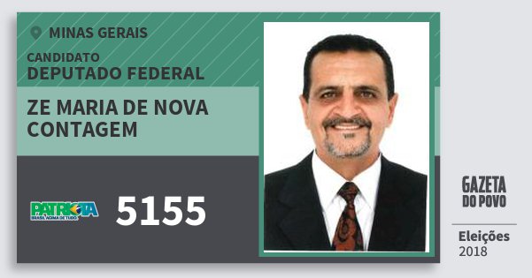 Santinho Ze Maria de Nova Contagem 5155 (PATRI) Deputado Federal | Minas Gerais | Eleições 2018 Santinho Ze Maria de Nova Contagem 5155 (PATRI) Deputado Federal | Minas Gerais | Eleições 2018