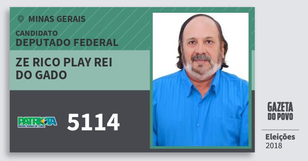 Santinho Ze Rico Play Rei do Gado 5114 (PATRI) Deputado Federal | Minas Gerais | Eleições 2018 Santinho Ze Rico Play Rei do Gado 5114 (PATRI) Deputado Federal | Minas Gerais | Eleições 2018