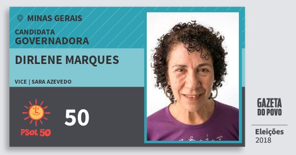 Santinho Dirlene Marques 50 (PSOL) Governadora | Minas Gerais | Eleições 2018 Santinho Dirlene Marques 50 (PSOL) Governadora | Minas Gerais | Eleições 2018