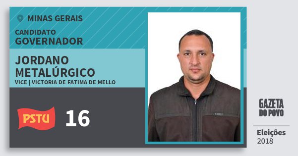 Santinho Jordano Metalúrgico 16 (PSTU) Governador | Minas Gerais | Eleições 2018 Santinho Jordano Metalúrgico 16 (PSTU) Governador | Minas Gerais | Eleições 2018