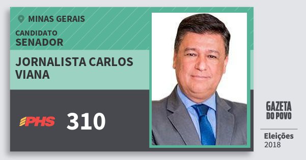 Santinho Jornalista Carlos Viana 310 (PHS) Senador | Minas Gerais | Eleições 2018 Santinho Jornalista Carlos Viana 310 (PHS) Senador | Minas Gerais | Eleições 2018