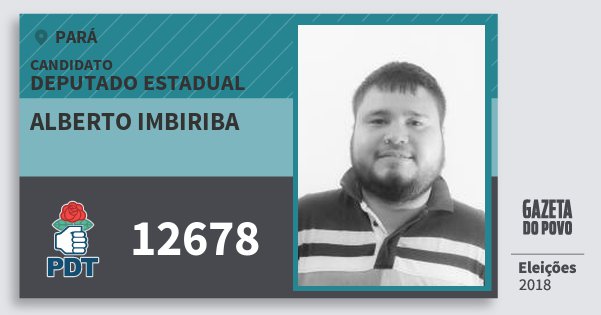 Santinho Alberto Imbiriba 12678 (PDT) Deputado Estadual | Pará | Eleições 2018 Santinho Alberto Imbiriba 12678 (PDT) Deputado Estadual | Pará | Eleições 2018