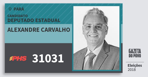Santinho Alexandre Carvalho 31031 (PHS) Deputado Estadual | Pará | Eleições 2018 Santinho Alexandre Carvalho 31031 (PHS) Deputado Estadual | Pará | Eleições 2018