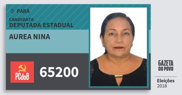 Santinho Aurea Nina 65200 (PC do B) Deputada Estadual | Pará | Eleições 2018 Santinho Aurea Nina 65200 (PC do B) Deputada Estadual | Pará | Eleições 2018