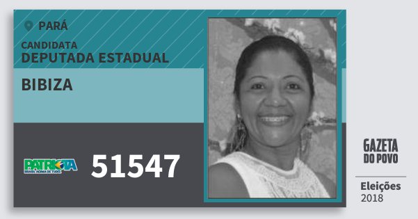 Santinho Bibiza 51547 (PATRI) Deputada Estadual | Pará | Eleições 2018 Santinho Bibiza 51547 (PATRI) Deputada Estadual | Pará | Eleições 2018