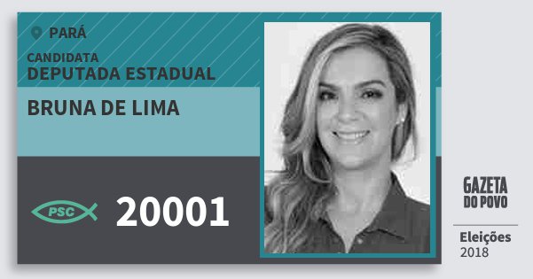 Santinho Bruna de Lima 20001 (PSC) Deputada Estadual | Pará | Eleições 2018 Santinho Bruna de Lima 20001 (PSC) Deputada Estadual | Pará | Eleições 2018