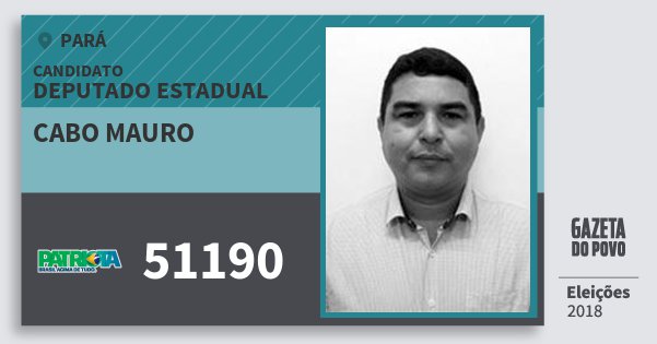 Santinho Cabo Mauro 51190 (PATRI) Deputado Estadual | Pará | Eleições 2018 Santinho Cabo Mauro 51190 (PATRI) Deputado Estadual | Pará | Eleições 2018