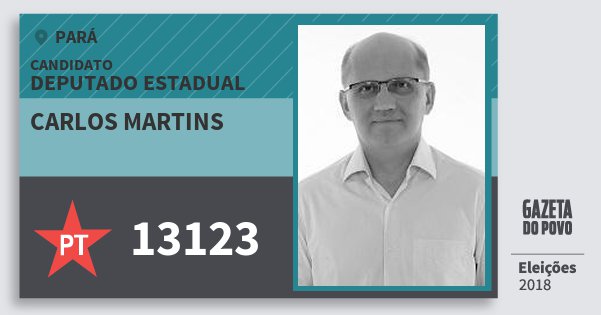 Santinho Carlos Martins 13123 (PT) Deputado Estadual | Pará | Eleições 2018 Santinho Carlos Martins 13123 (PT) Deputado Estadual | Pará | Eleições 2018