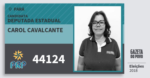 Santinho Carol Cavalcante 44124 (PRP) Deputada Estadual | Pará | Eleições 2018 Santinho Carol Cavalcante 44124 (PRP) Deputada Estadual | Pará | Eleições 2018