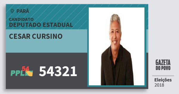 Santinho Cesar Cursino 54321 (PPL) Deputado Estadual | Pará | Eleições 2018 Santinho Cesar Cursino 54321 (PPL) Deputado Estadual | Pará | Eleições 2018