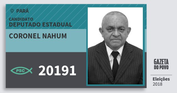 Santinho Coronel Nahum 20191 (PSC) Deputado Estadual | Pará | Eleições 2018 Santinho Coronel Nahum 20191 (PSC) Deputado Estadual | Pará | Eleições 2018