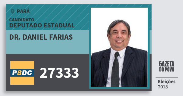 Santinho Dr. Daniel Farias 27333 (DC) Deputado Estadual | Pará | Eleições 2018 Santinho Dr. Daniel Farias 27333 (DC) Deputado Estadual | Pará | Eleições 2018