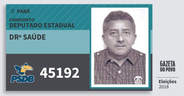 Santinho Drº Saúde 45192 (PSDB) Deputado Estadual | Pará | Eleições 2018 Santinho Drº Saúde 45192 (PSDB) Deputado Estadual | Pará | Eleições 2018
