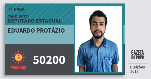Santinho Eduardo Protázio 50200 (PSOL) Deputado Estadual | Pará | Eleições 2018 Santinho Eduardo Protázio 50200 (PSOL) Deputado Estadual | Pará | Eleições 2018