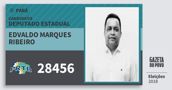 Santinho Edvaldo Marques Ribeiro 28456 (PRTB) Deputado Estadual | Pará | Eleições 2018 Santinho Edvaldo Marques Ribeiro 28456 (PRTB) Deputado Estadual | Pará | Eleições 2018