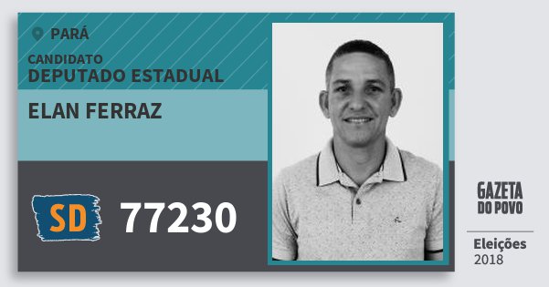 Santinho Elan Ferraz 77230 (SOLIDARIEDADE) Deputado Estadual | Pará | Eleições 2018 Santinho Elan Ferraz 77230 (SOLIDARIEDADE) Deputado Estadual | Pará | Eleições 2018