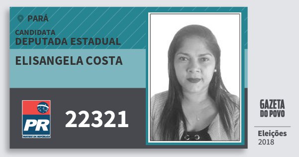 Santinho Elisangela Costa 22321 (PR) Deputada Estadual | Pará | Eleições 2018 Santinho Elisangela Costa 22321 (PR) Deputada Estadual | Pará | Eleições 2018