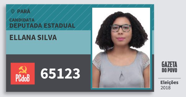 Santinho Ellana Silva 65123 (PC do B) Deputada Estadual | Pará | Eleições 2018 Santinho Ellana Silva 65123 (PC do B) Deputada Estadual | Pará | Eleições 2018