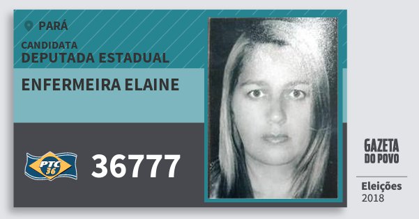 Santinho Enfermeira Elaine 36777 (PTC) Deputada Estadual | Pará | Eleições 2018 Santinho Enfermeira Elaine 36777 (PTC) Deputada Estadual | Pará | Eleições 2018