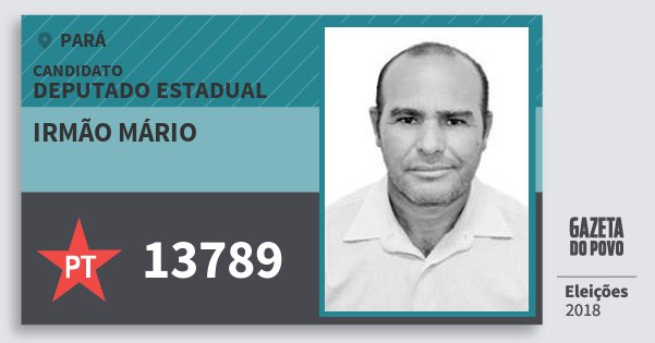 Santinho Irmão Mário 13789 (PT) Deputado Estadual | Pará | Eleições 2018 Santinho Irmão Mário 13789 (PT) Deputado Estadual | Pará | Eleições 2018