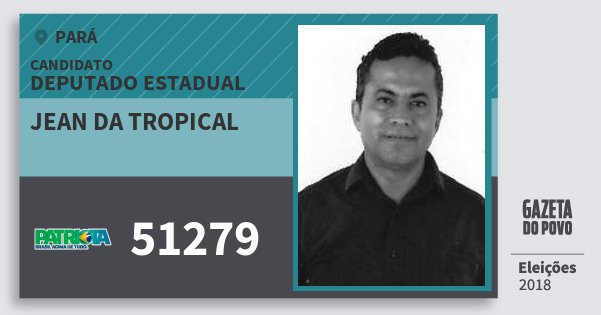 Santinho Jean da Tropical 51279 (PATRI) Deputado Estadual | Pará | Eleições 2018 Santinho Jean da Tropical 51279 (PATRI) Deputado Estadual | Pará | Eleições 2018