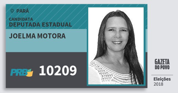Santinho Joelma Motora 10209 (PRB) Deputada Estadual | Pará | Eleições 2018 Santinho Joelma Motora 10209 (PRB) Deputada Estadual | Pará | Eleições 2018