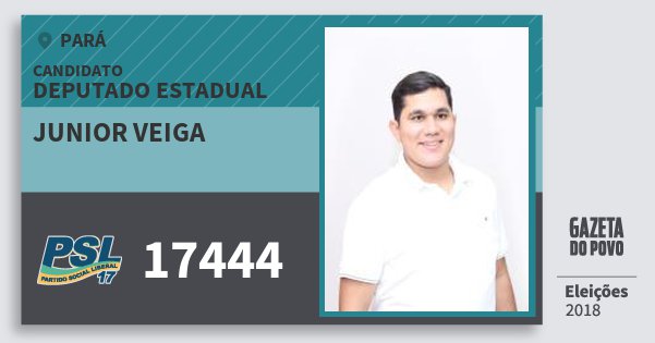 Santinho Junior Veiga 17444 (PSL) Deputado Estadual | Pará | Eleições 2018 Santinho Junior Veiga 17444 (PSL) Deputado Estadual | Pará | Eleições 2018