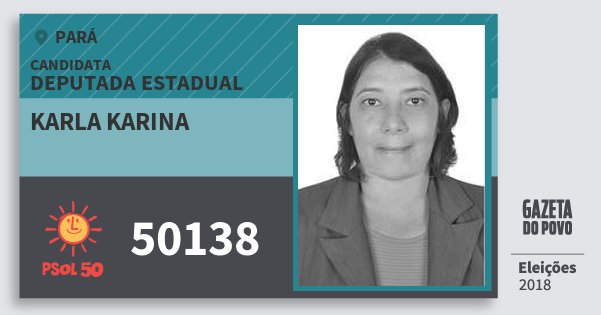 Santinho Karla Karina 50138 (PSOL) Deputada Estadual | Pará | Eleições 2018 Santinho Karla Karina 50138 (PSOL) Deputada Estadual | Pará | Eleições 2018