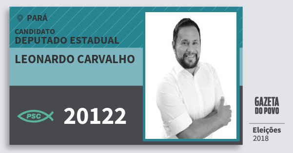 Santinho Leonardo Carvalho 20122 (PSC) Deputado Estadual | Pará | Eleições 2018 Santinho Leonardo Carvalho 20122 (PSC) Deputado Estadual | Pará | Eleições 2018