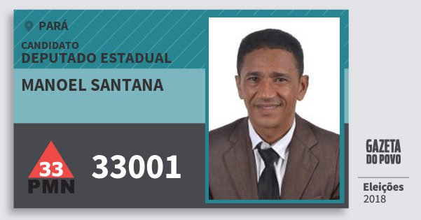 Santinho Manoel Santana 33001 (PMN) Deputado Estadual | Pará | Eleições 2018 Santinho Manoel Santana 33001 (PMN) Deputado Estadual | Pará | Eleições 2018