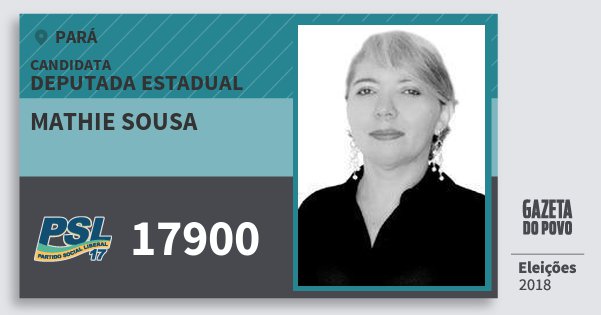 Santinho Mathie Sousa 17900 (PSL) Deputada Estadual | Pará | Eleições 2018 Santinho Mathie Sousa 17900 (PSL) Deputada Estadual | Pará | Eleições 2018