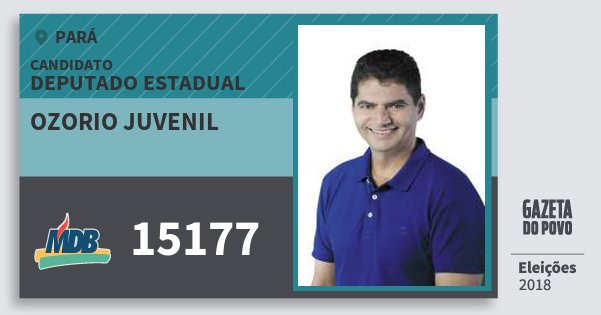 Santinho Ozorio Juvenil 15177 (MDB) Deputado Estadual | Pará | Eleições 2018 Santinho Ozorio Juvenil 15177 (MDB) Deputado Estadual | Pará | Eleições 2018