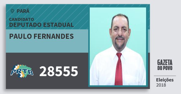 Santinho Paulo Fernandes 28555 (PRTB) Deputado Estadual | Pará | Eleições 2018 Santinho Paulo Fernandes 28555 (PRTB) Deputado Estadual | Pará | Eleições 2018