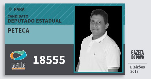 Santinho Peteca 18555 (REDE) Deputado Estadual | Pará | Eleições 2018 Santinho Peteca 18555 (REDE) Deputado Estadual | Pará | Eleições 2018