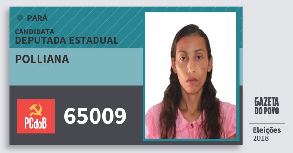 Santinho Polliana 65009 (PC do B) Deputada Estadual | Pará | Eleições 2018 Santinho Polliana 65009 (PC do B) Deputada Estadual | Pará | Eleições 2018